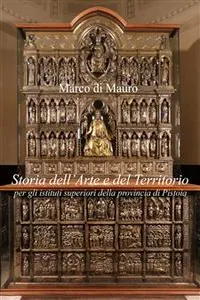 Storia dell’Arte e del Territorio per gli istituti superiori della provincia di Pistoia_cover