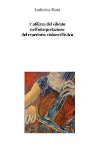 L'utilizzo del vibrato nell'interpretazione del repertorio violoncellistico_cover