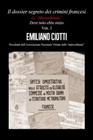 Il dossier segreto dei crimini Francesi. Dove tutto ebbe inizio. Le "marocchinate" Vol. I