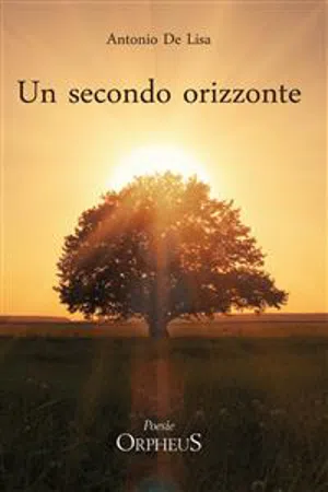 Un secondo orizzonte (Poesie 2012-2018)