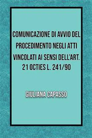 Comunicazione di avvio nel procedimento negli atti vincolati ai sensi dell'art. 21 octies L. 241/90