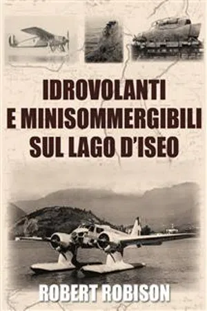 Idrovolanti e minisommergibili sul lago d'Iseo