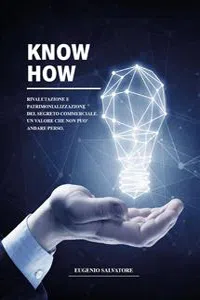 Know How- Rivalutazione e Patrimonializzazione del segreto commerciale - Un valore che non può andare perso_cover