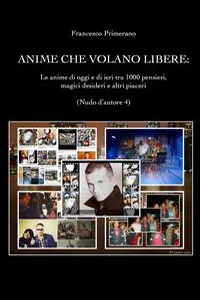 Anime che volano libere. Le anime di oggi e di ieri tra 1000 pensieri, magici desideri e altri piaceri. Nudo d'autore vol.4_cover