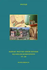 Pianificare Progettare Costruire Restaurare Nella Sicilia Del Secondo Novecento 1957 − 2005_cover