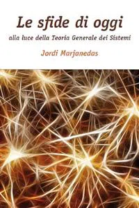 Le sfide di oggi alla luce della Teoria Generale dei Sistemi_cover