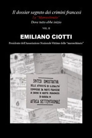 Il dossier segreto dei crimini francesi. Dove tutto ebbe inizio. Le «marocchinate». Vol. 2