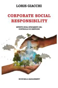 CORPORATE SOCIAL RESPONSIBILITY. Effetti sugli strumenti del controllo di gestione._cover