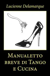 Manualetto breve di Tango e Cucina_cover