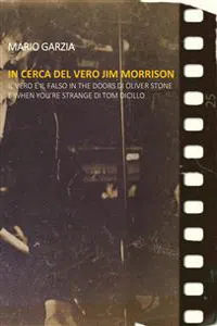 In cerca del vero Jim Morrison. Il vero e il falso in The Doors di Oliver Stone e When You're Strange di Tom DiCillo_cover