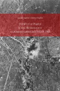 Just West of Pompei. Il sito archeologico e i bombardamenti dell'estate 1943_cover