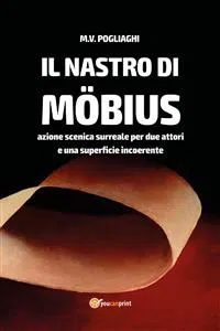 Il Nastro di Möbius. Azione scenica surreale per due attori e una superficie incoerente_cover