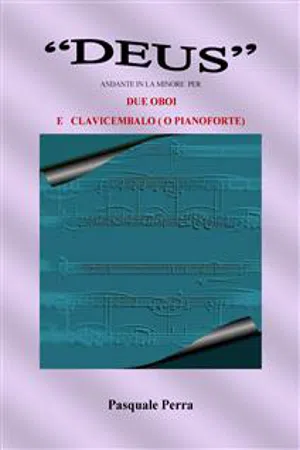 "Deus" andante in la minore per due oboi e clavicembalo o pianoforte (spartiti per oboe 1° e 2° e per clavicembalo o pianoforte).