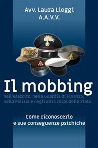 Il mobbing nell'esercito, nella Guardia di Finanza, nella Polizia e negli altri corpi dello Stato_cover