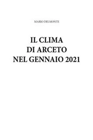 IL clima di Arceto nel gennaio 2021