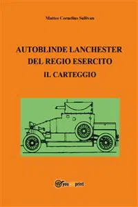 Autoblinde Lanchester del Regio Esercito. Il carteggio_cover