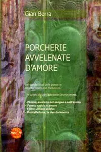 Porcherie venete avvelenate d'amore. Poesie in dialetto veneto_cover