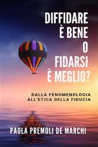 Diffidare è bene o fidarsi è meglio? Dalla fenomenologia all'etica della fiducia_cover