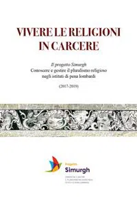 VIVERE LE RELIGIONI IN CARCERE Il progetto Simurgh - Conoscere e gestire il pluralismo religioso negli istituti di pena lombardi_cover