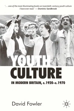 Youth Culture in Modern Britain, c.1920-c.1970