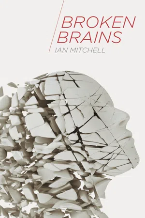 Broken Brains