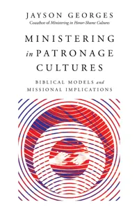 Ministering in Patronage Cultures_cover