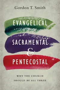 Evangelical, Sacramental, and Pentecostal_cover
