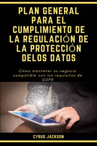 PLAN GENERAL PARA EL CUMPLIMIENTO DE LA REGULACIÓN DE LA PROTECCIÓN DELOS DATOS_cover