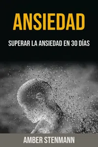 Ansiedad: Superar La Ansiedad En 30 Días_cover