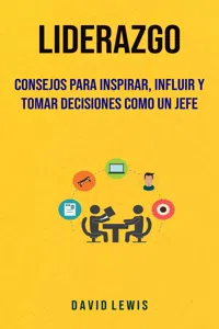 Liderazgo: Consejos Para Inspirar, Influir Y Tomar Decisiones Como Un Jefe_cover