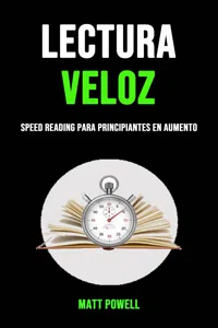 Lectura Veloz: Speed Reading Para Principiantes En Aumento_cover