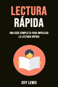 Lectura Rápida: Una Guía Completa Para Impulsar La Lectura Rápida_cover