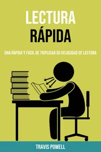 Lectura Rápida: Una Rápida Y Fácil De Triplicar Su Velocidad De Lectura_cover