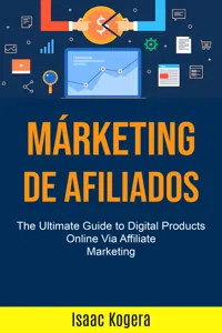 Marketing de afiliados: la guía definitiva para productos digitales en línea a través de_cover