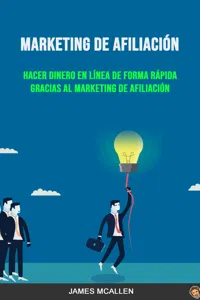 Marketing De Afiliación: Hacer Dinero En Línea De Forma Rápida Gracias Al Marketing De Afiliación_cover