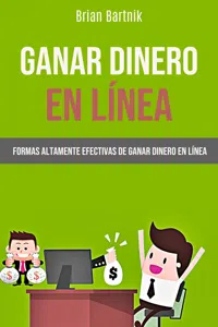 Ganar Dinero En Línea: Formas Altamente Efectivas De Ganar Dinero En Línea_cover