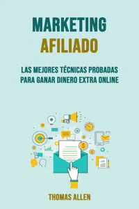 Marketing Afiliado: Las Mejores Técnicas Probadas Para Ganar Dinero Extra Online_cover