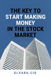 The Key to Start Making Money in the Stock Market_cover