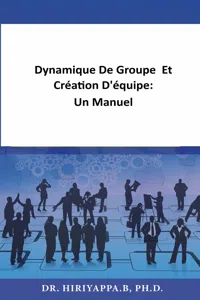 Dynamique De Groupe Et Création D'équipe: Un Manuel_cover