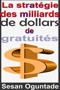 La stratégie des milliards de dollars de gratuités_cover