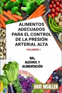 Alimentos adecuados para el control de la presión arterial alta VOLUMEN 1_cover