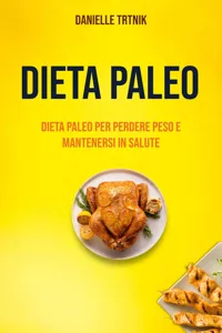 Dieta Paleo: Dieta Paleo Per Perdere Peso E Mantenersi In Salute_cover