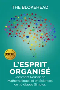 L'Esprit organisé : Comment réussir en mathématiques et en sciences en 30 étapes simples_cover