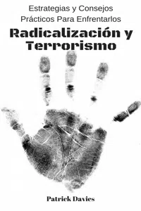 Radicalización y Terrorismo: Estrategias y Consejos Prácticos Para Enfrentarlos_cover