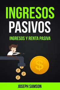 Ingresos Pasivos: Ingresos Y Renta Pasiva_cover