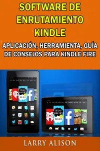 Software De Enrutamiento Kindle, Aplicación, Herramienta, Guía De Consejos Para Kindle Fire_cover