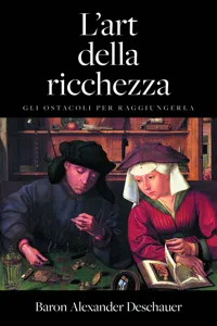 L'arte della ricchezza. Gli ostacoli per raggiungerla._cover