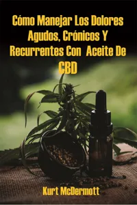 Cómo Manejar Los Dolores Agudos, Crónicos Y Recurrentes Con Aceite De CBD_cover