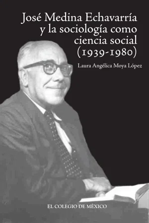 José Medina Echavarría y la sociología como ciencia social concreta (1939-1980)