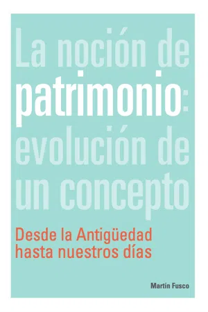 La noción de patrimonio: evolución de un concepto